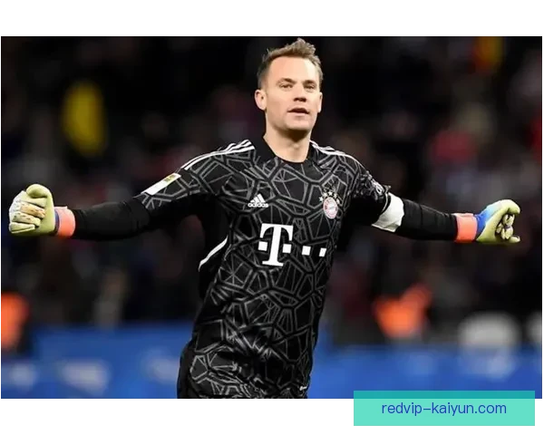 诺伊尔状态回暖，比赛影响指数持续提升，备受关注